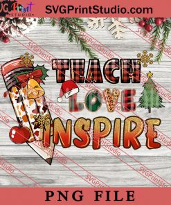 Teach Love Inspire PNG, Merry Christmas PNG, Teacher PNG Digital Download