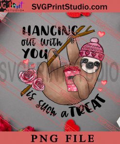 Hanging Out With You Sloth PNG, Happy Vanlentine's day PNG, Animals PNG Digital Download