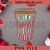 Life Happens Coffee Helps PNG, Happy Vanlentine's day PNG Valentine 2023 Digital Download