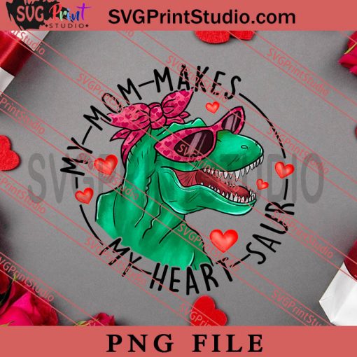 My Mom Funny TRex Valentine PNG, Happy Vanlentine's day PNG, Animals PNG Digital Download