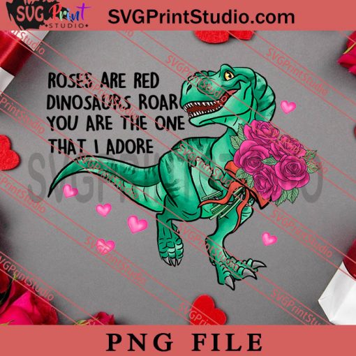 Rose Are Red Dinosaus Roar PNG, Happy Vanlentine's day PNG, Animals PNG Digital Download