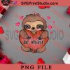 Sloth Be Mine Valentine PNG, Happy Vanlentine's day PNG, Animals PNG Digital Download