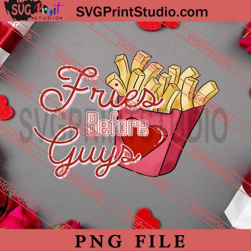 Fries Before Guys PNG, Happy Vanlentine's day PNG, Coffee Valentine PNG Digital Download