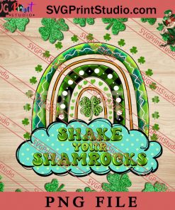 Shake Your Shamrocks PNG, St.Patrick's day PNG, Clover PNG, Lucky PNG Digital Download