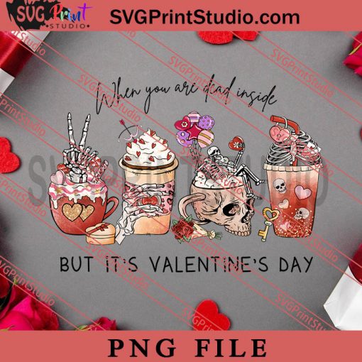 When You Are Dead Inside But Its Valentines Day PNG, Happy Vanlentine's day PNG, Leopard PNG Digital Download