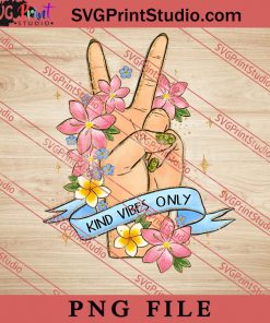 Kind Vibes Only PNG, Hippie PNG, Peace PNG Digital Download