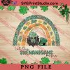 Let The Shenanigans Begin PNG, St.Patrick's day PNG, Clover PNG Digital Download