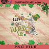 Lets Get Lucked Up PNG, St.Patrick's day PNG, Clover PNG Digital Download