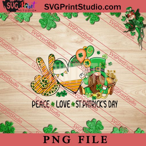 Peace Love St Patricks Day PNG, St.Patrick's day PNG, Clover PNG Digital Download