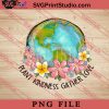 Plant Kindness Gather Love PNG, Hippie PNG, Peace PNG Digital Download