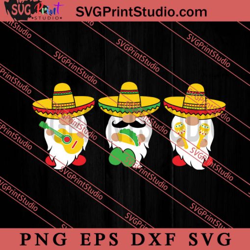 Cinco De Mayo Gnome SVG, Festival SVG, Daddy SVG, Mexico SVG EPS DXF PNG