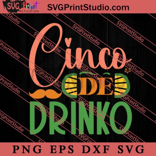 Cinco de drinko SVG, Festival SVG, Mexico SVG EPS DXF PNG