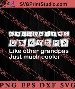 Collecting Grandpa SVG, Collecting SVG PNG EPS DXF Silhouette Cut Files