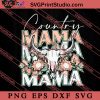 Country Mama SVG, Happy Mother's Day SVG, Western SVG, Cowsboy SVG EPS DXF PNG