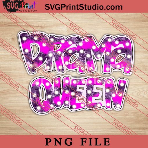 Drama Queen PNG, Happy Mother's day PNG,Mama PNG Digital Download
