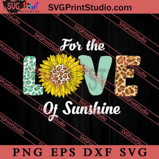 For The Love Of Sunshine SVG, Happy Mother's Day SVG, Western SVG, Cowsboy SVG EPS DXF PNG