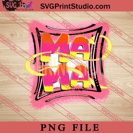 Mama PNG, Happy Mother's day PNG,Mama PNG Digital Download