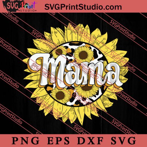 Mama Sunflower SVG, Happy Mother's Day SVG, Western SVG, Cowsboy SVG EPS DXF PNG