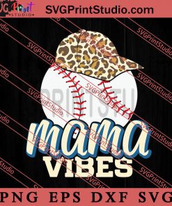 Mama Vibes SVG, Happy Mother's Day SVG, Softball SVG EPS DXF PNG