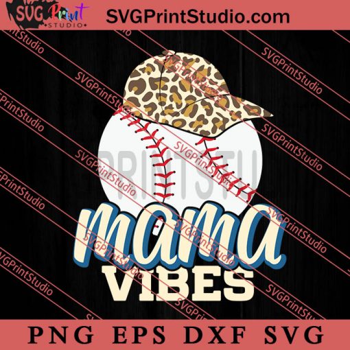 Mama Vibes SVG, Happy Mother's Day SVG, Softball SVG EPS DXF PNG