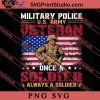Military Police Us Army Veteran Once A Soldier SVG, Veteran SVG PNG Silhouette Cut Files