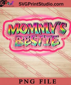 Mommys Bestie PNG, Happy Mother's day PNG,Mama PNG Digital Download