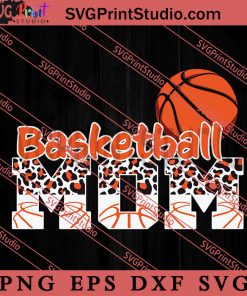 Mothers Day Basketball Mom SVG, Happy Mother's Day SVG, Basketball SVG EPS DXF PNG