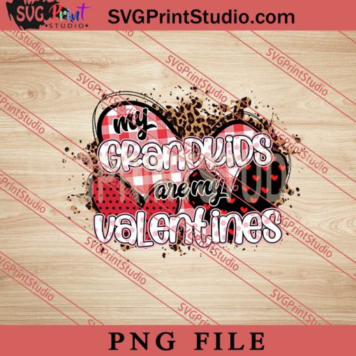My Grandkids Are My Valentines PNG, Happy Mother's day PNG,Mama PNG Digital Download
