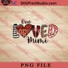 One Loved Mimi PNG, Happy Mother's day PNG,Mama PNG Digital Download