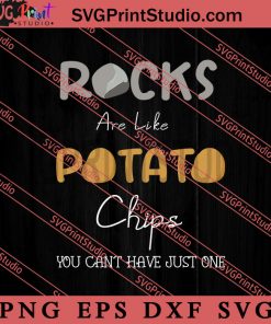 Rocks Are Like Potato Chips SVG, Collecting SVG PNG EPS DXF Silhouette Cut Files