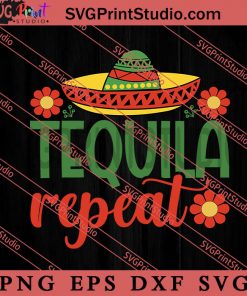 Tequila Repeat SVG, Festival SVG, Mexico SVG EPS DXF PNG