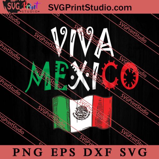 Viva Mexico SVG, Festival SVG, Mexico SVG EPS DXF PNG