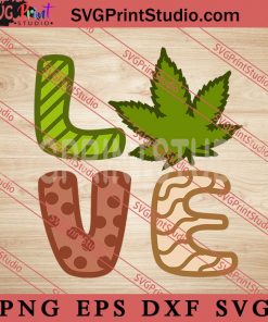 Love 420 SVG, Cannabis SVG, 420 SVG EPS DXF PNG