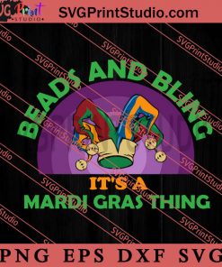 Beads And Bling Its A Mardi Gras Thing SVG, Festival SVG EPS DXF PNG
