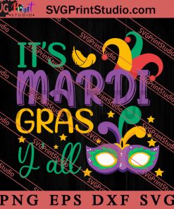 Its Mardi Gras Yall SVG, Festival SVG EPS DXF PNG