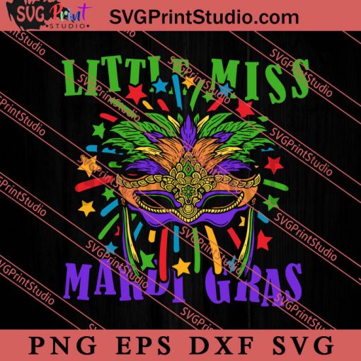 Little Miss Mardi Gras SVG, Festival SVG EPS DXF PNG