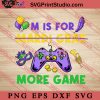Mardi Gras M is for More Game SVG, Festival SVG EPS DXF PNG
