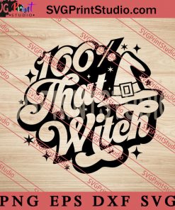 100 That Witch SVG, Halloween SVG, Witches SVG EPS DXF PNG