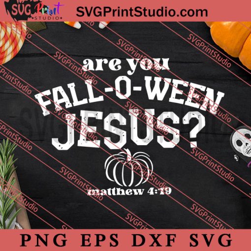 Are You Falloween Jesus Matthew Bible Halloween SVG, Halloween SVG, Horror SVG EPS DXF PNG