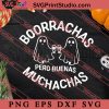Borrachas Pero Buenas Muchachas Boo And Wine SVG, Halloween SVG, Horror SVG EPS DXF PNG