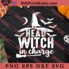 Head Witch In Charge SVG, Halloween SVG, Horror SVG EPS DXF PNG
