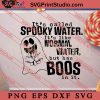 It’s Called Spooky Water Halloween SVG, Halloween SVG, Horror SVG EPS DXF PNG