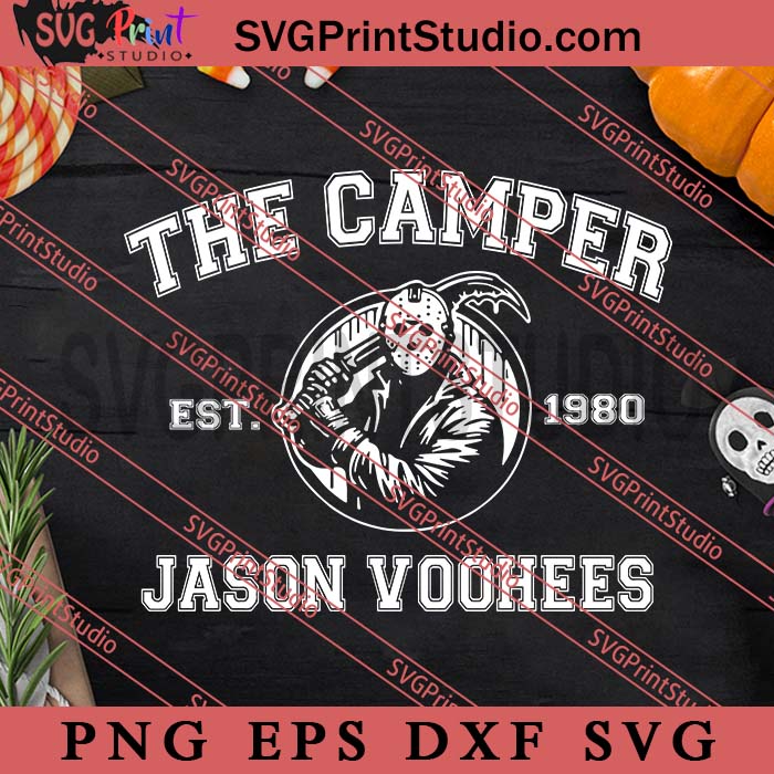 The Camper Est 1980 Jason Voorhees SVG, Happy Halloween's Day SVG, Scary SVG EPS DXF PNG