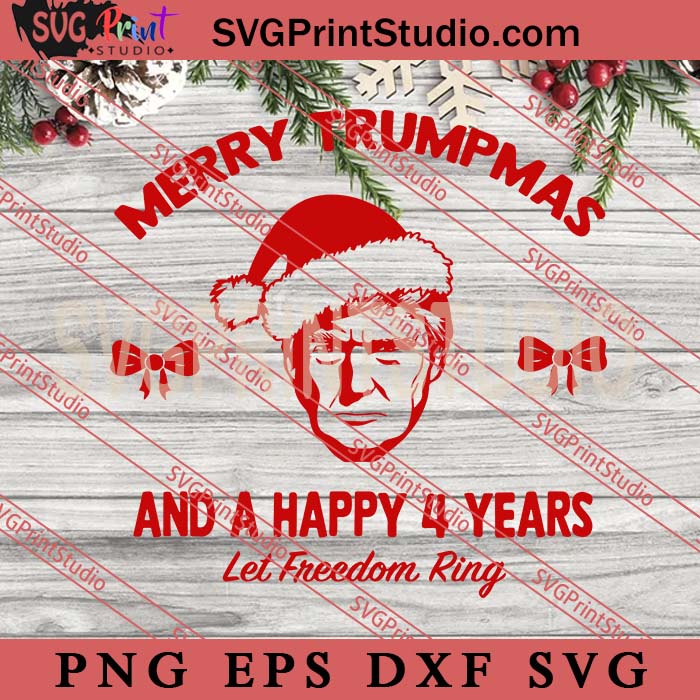 Merry Trumpmas And A Happy 4 Years SVG, Merry Christmas SVG, Donald Trump SVG