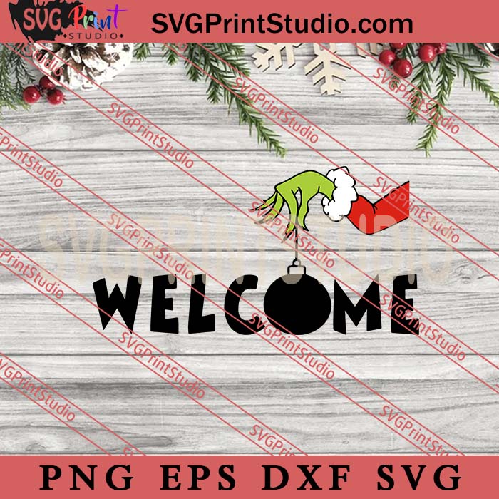 Welcome Grinch Hand SVG, Merry Christmas SVG, Xmas SVG