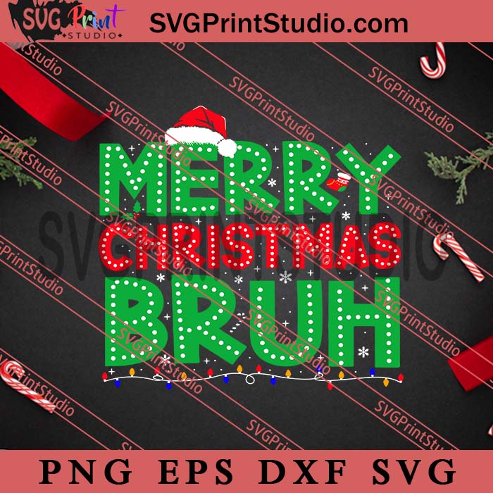 Merry Christmas Bruh SVG, Christmas SVG, Merry Christmas SVG, Xmas SVG