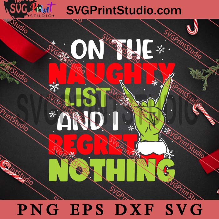 On The Naughty List And I Regret Nothing SVG, Merry Christmas SVG, Xmas SVG